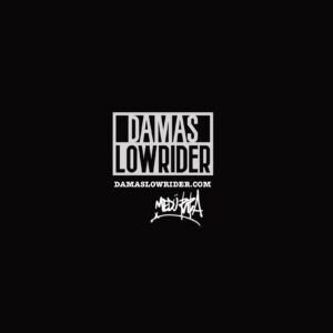 DAMAS LOWRIDER